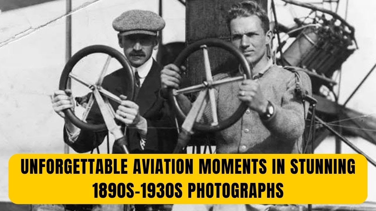 Unforgettable Aviation Moments in Stunning 1890s-1930s Photographs