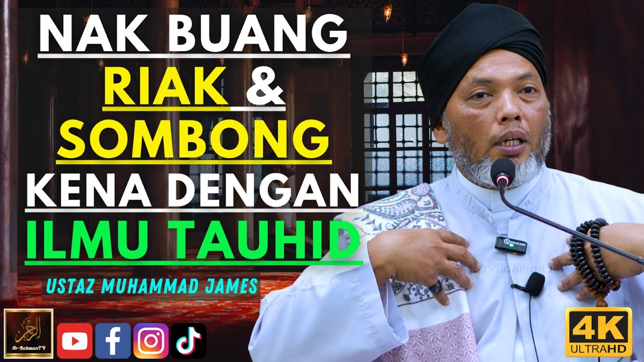 Ustaz Muhammad James - NAK BUANG RIAK & SOMBONG KENA DENGAN ILMU TAUHID
