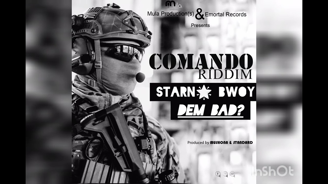 Starn Bwoy-Dem bad_commando riddim produced by Mushona