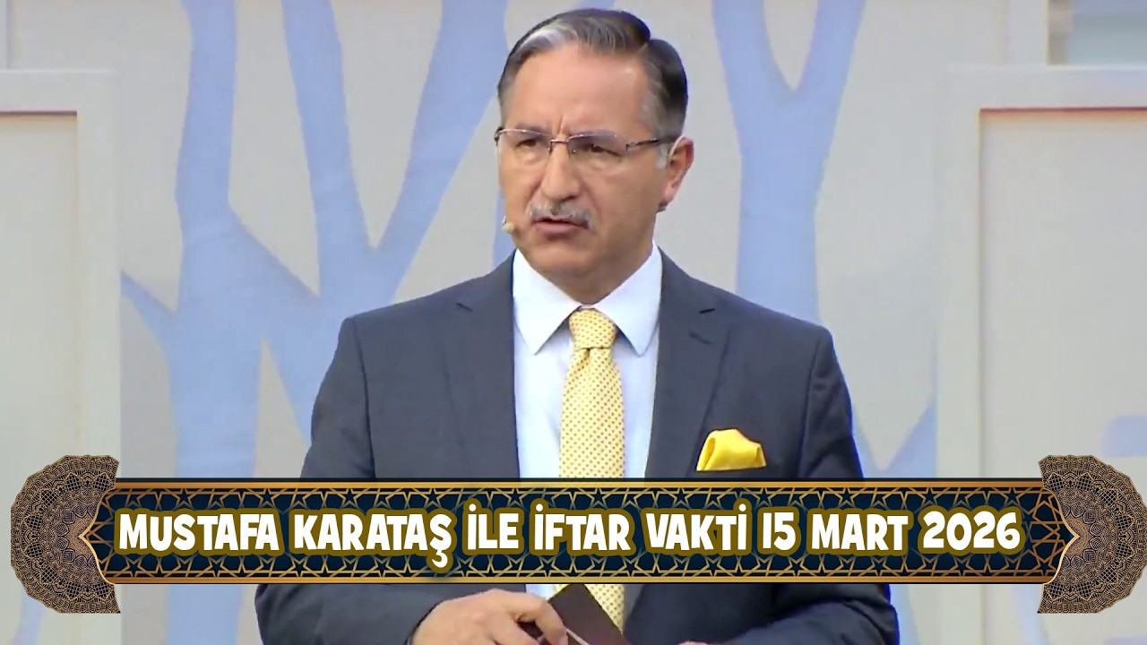 Prof. Dr. Mustafa Karataş ile iftar Vakti 15 Mart 2026