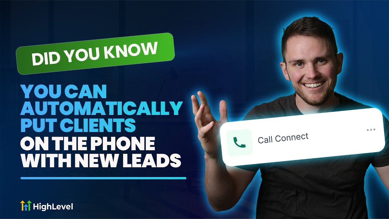 Generate a Call Every Time You Get a Lead With HighLevel's Call Connect Feature