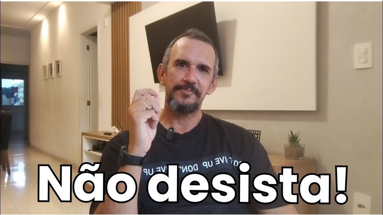 Não desista!! (Don`t give up)