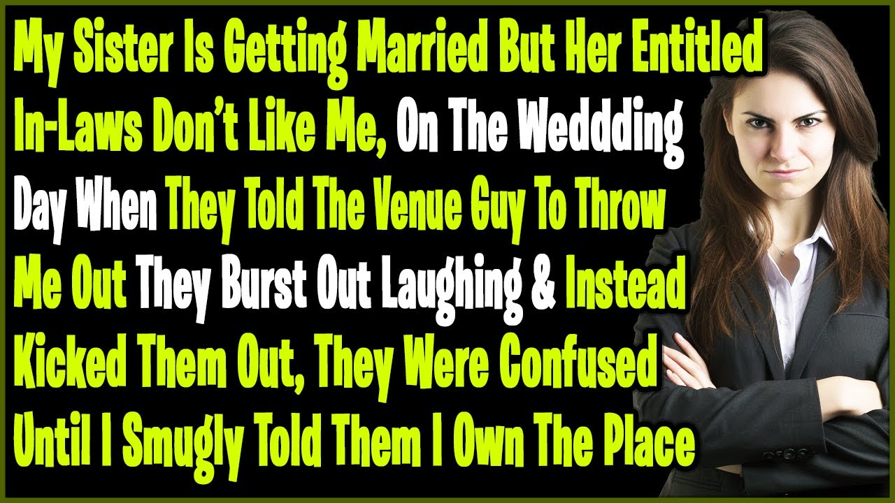 Sister Entitled In-Law Don't Like Me, Tried To Throw Me Out Of The Wedding Hall But Ended Up Outside