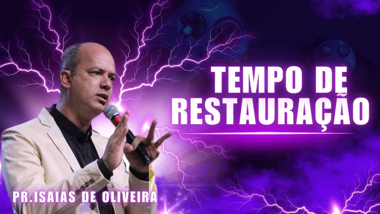 O Senhor Vai Restaurar o que ja Quebrou - Pastor Isaias de Oliveira