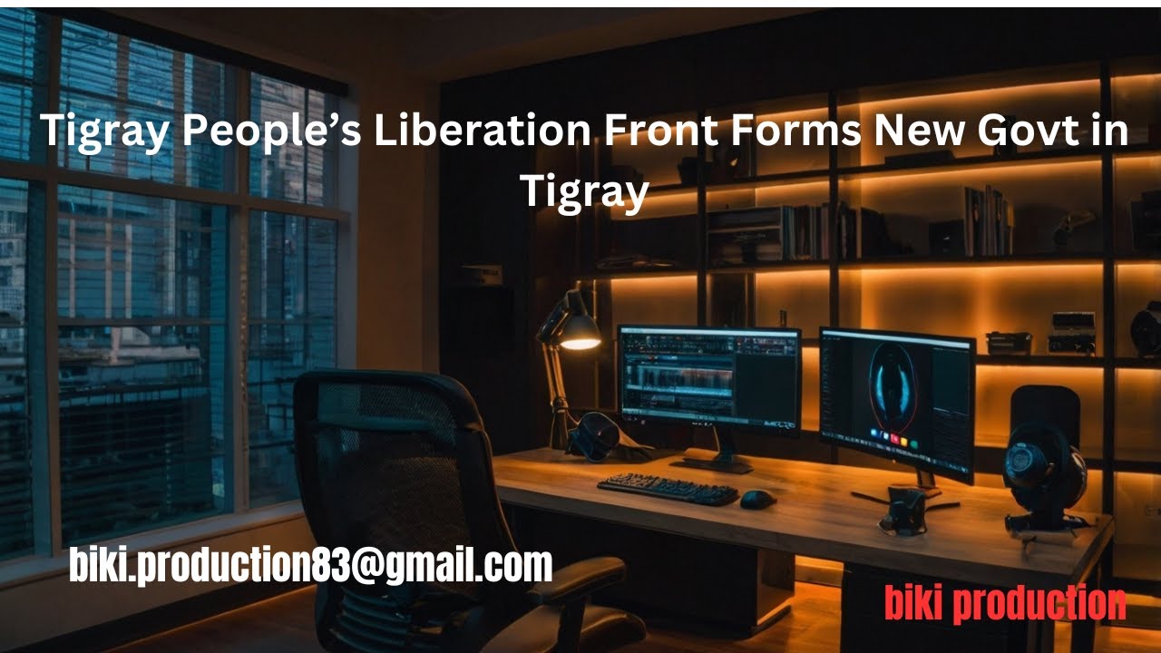 Tigray People&rsquo;s Liberation Front Forms New Govt in Tigray . biki production