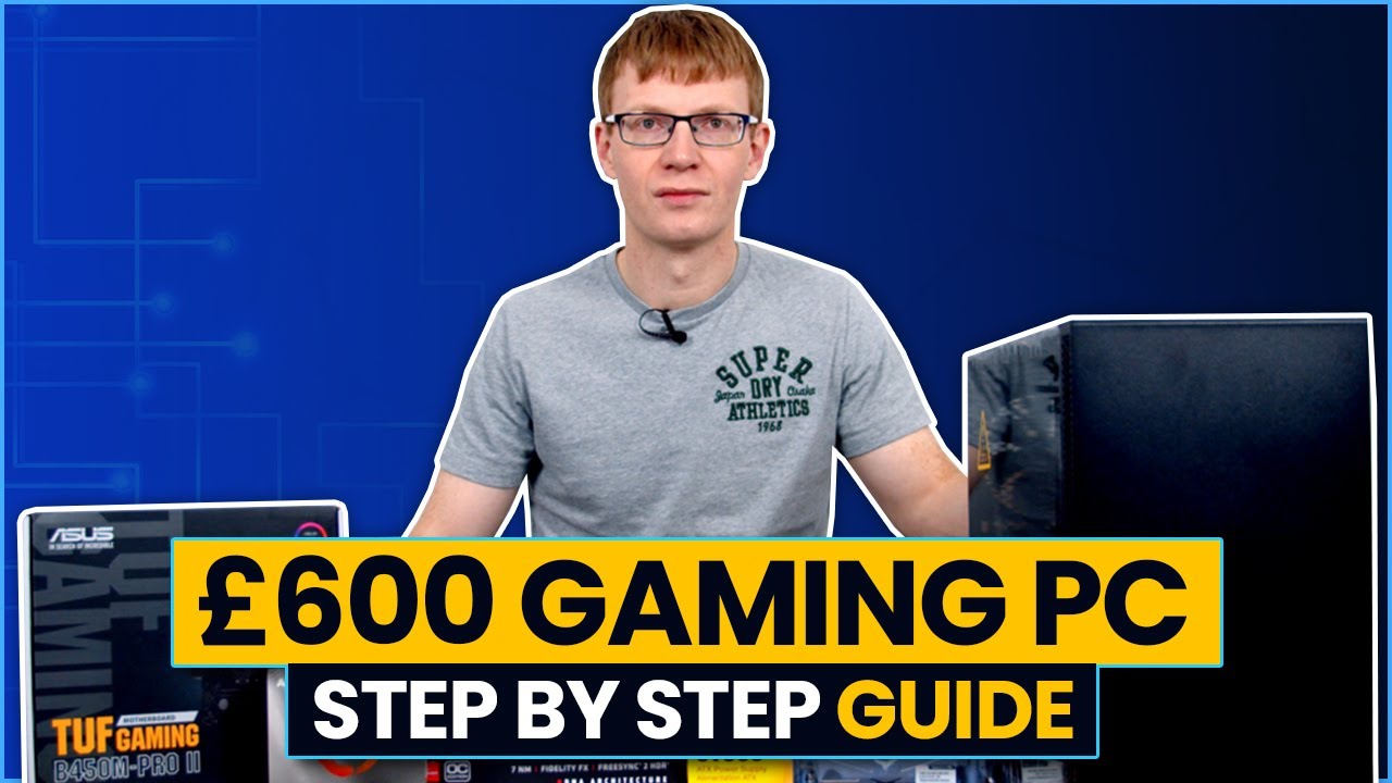 &pound;600 Gaming PC Build Guide 2021 - Step-by-Step with Benchmarks