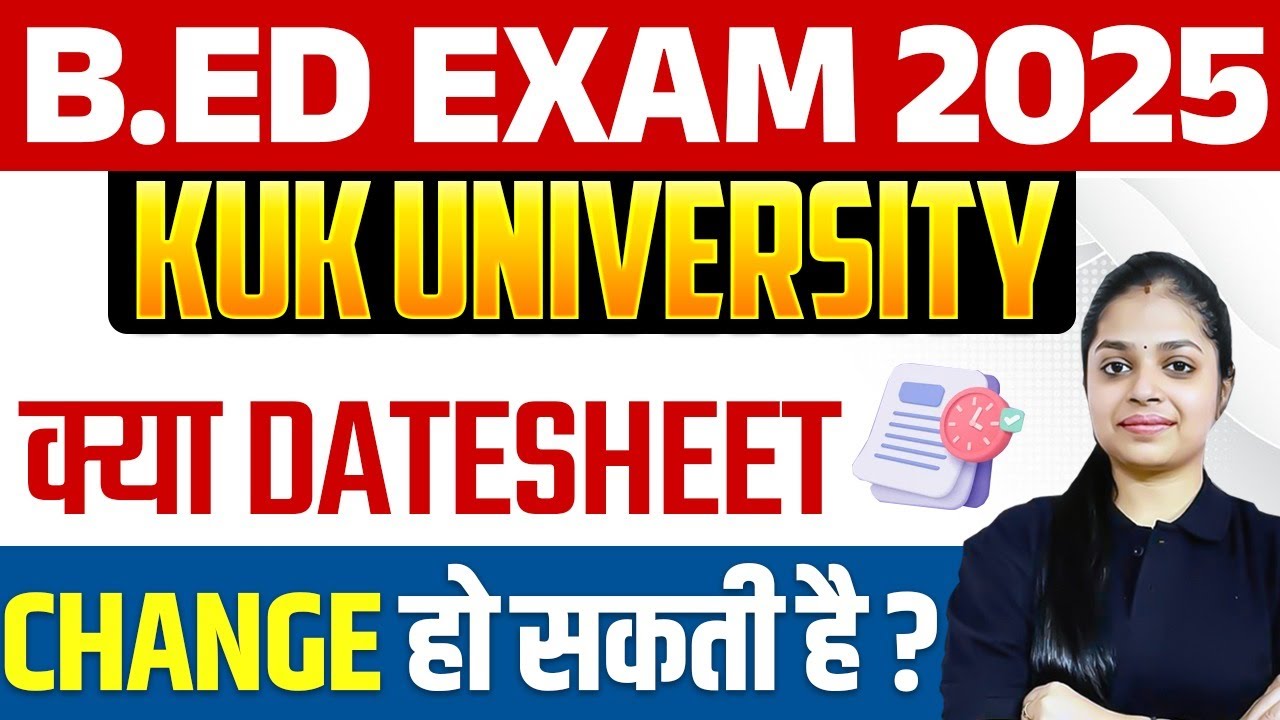 B.Ed Exam 2025 | KUK University | Kya Exam Date Change Ho Sakti Hai
