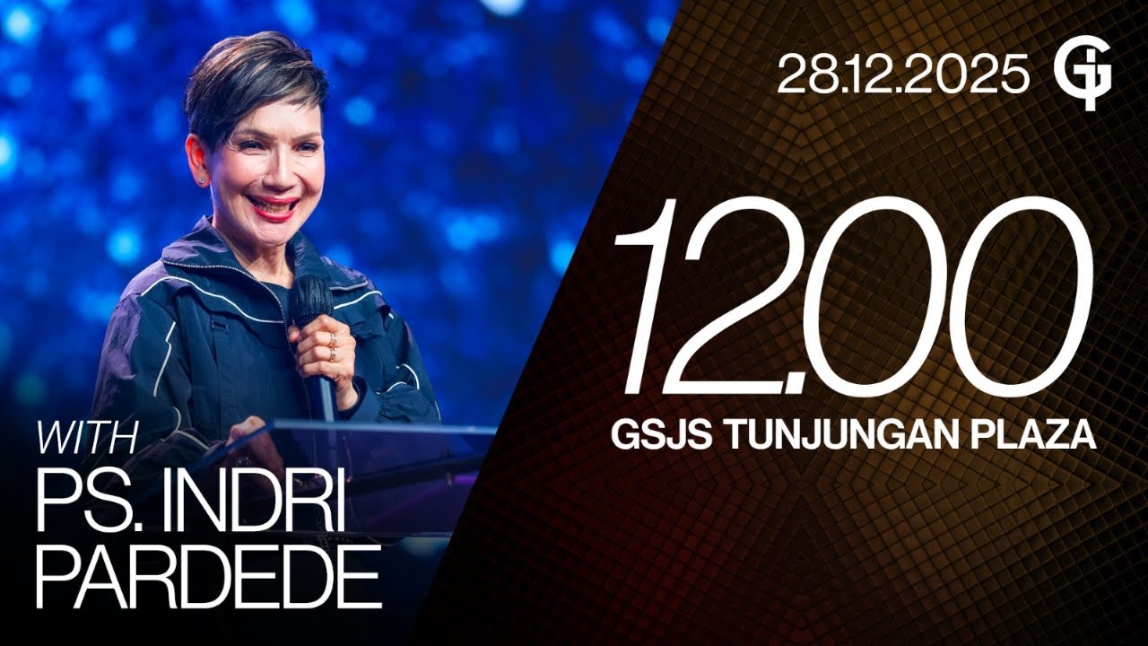 Ibadah Umum GSJS TP - Ps. Indri Pardede - Pk. 12.00 (28 Desember 2025)