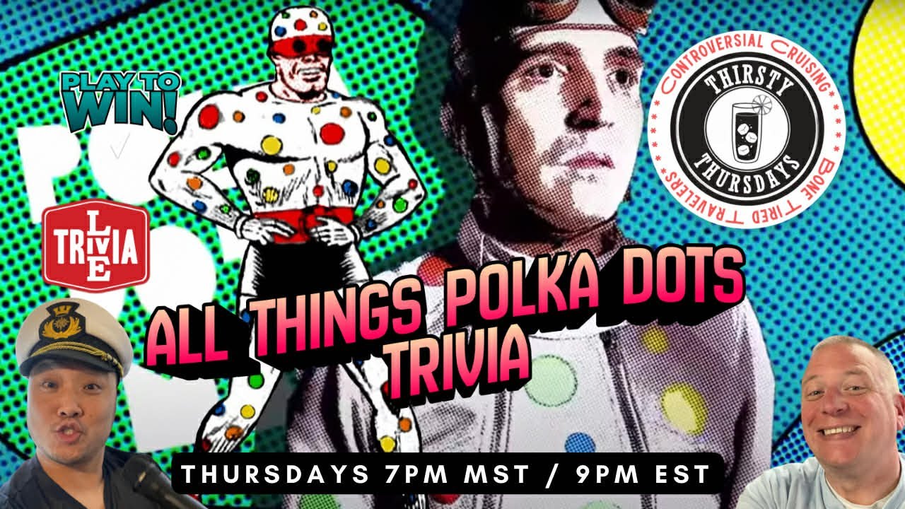 Thirsty Thursday Trivia - Polka Dots & Name that Notable!