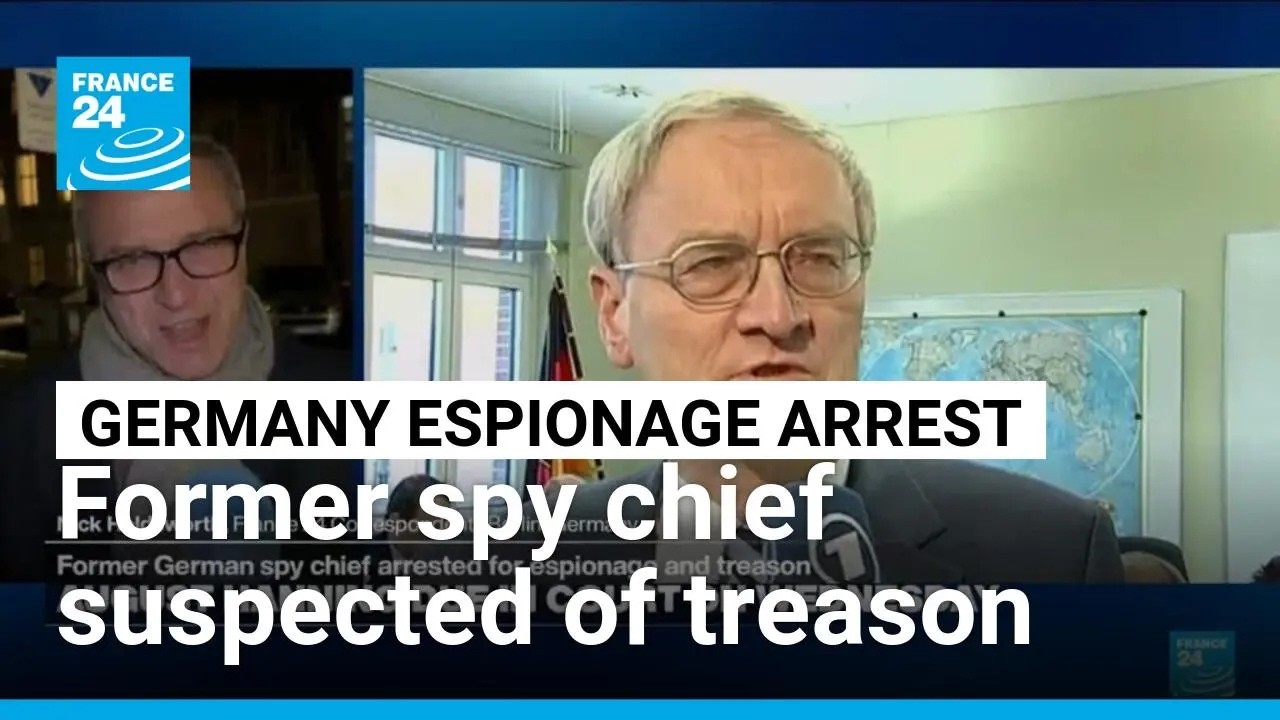 German ex-spy chief arrested for suspected espionage, treason &bull; FRANCE 24 English