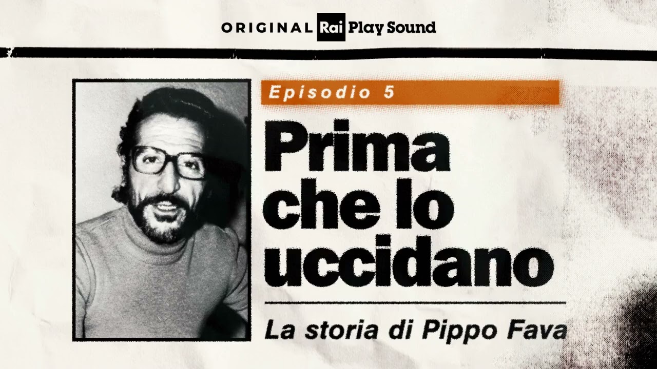 Ep.05: Cinque pallottole - Prima che lo uccidano - La storia di Pippo Fava