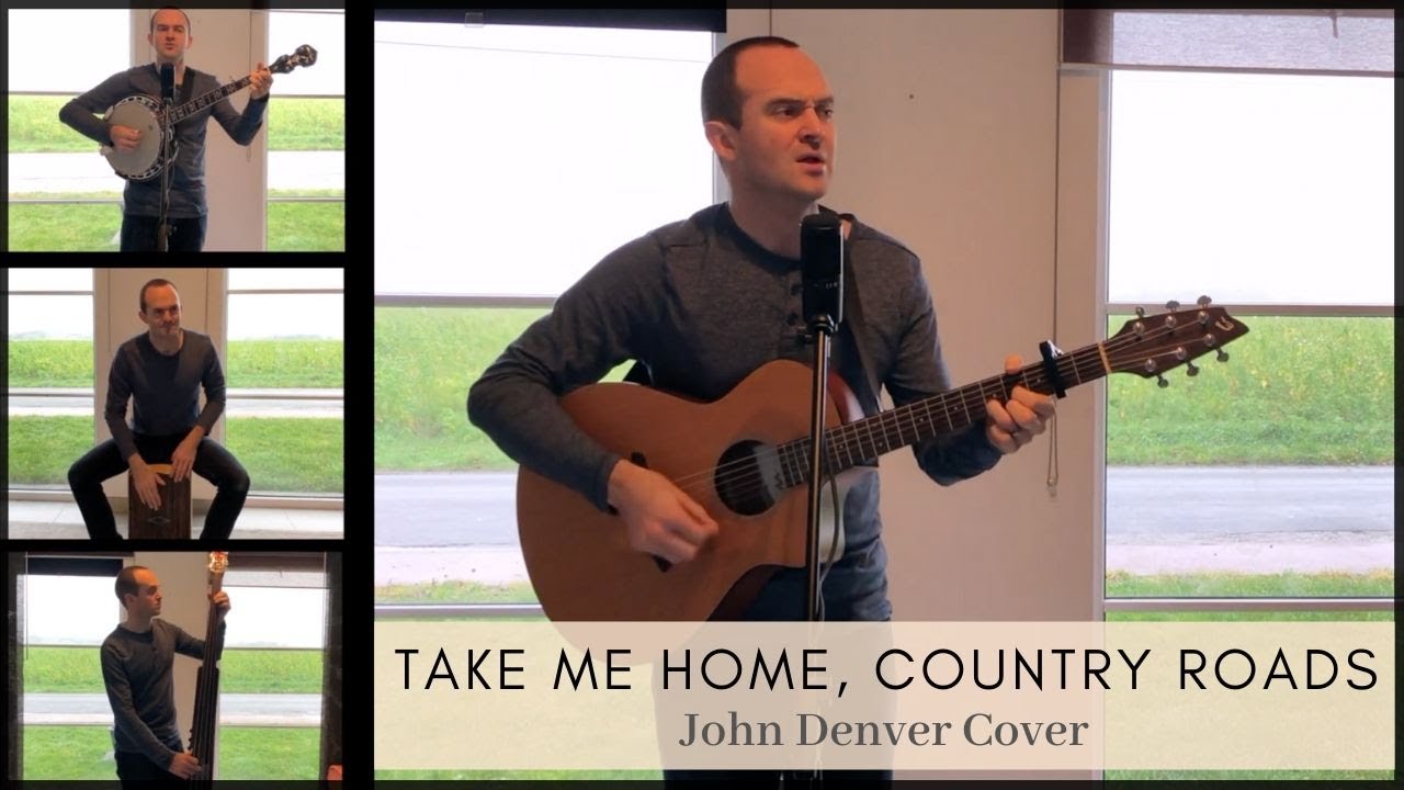 Take Me Home Country Roads - John Denver (Nick Tolman Cover)