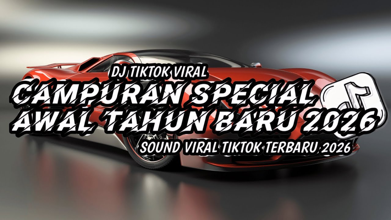 DJ TIKTOK VIRAL - CAMPURAN SPECIAL AWAL TAHUN 2026 VIRAL TIKTOK TERBARU