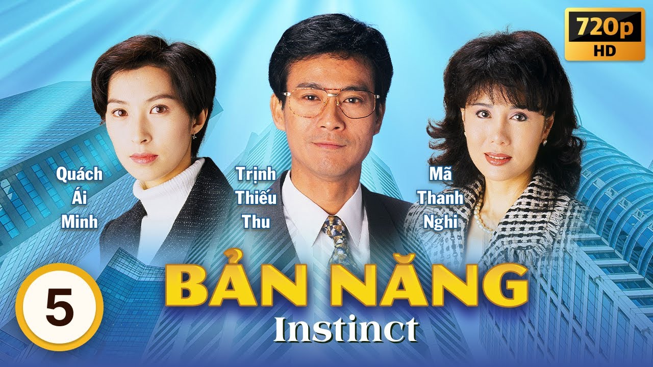 Bản Năng (Instinct) 05/40 | Trịnh Thiếu Thu | Trịnh Y Kiện | Quách Tấn An | TVB 1994
