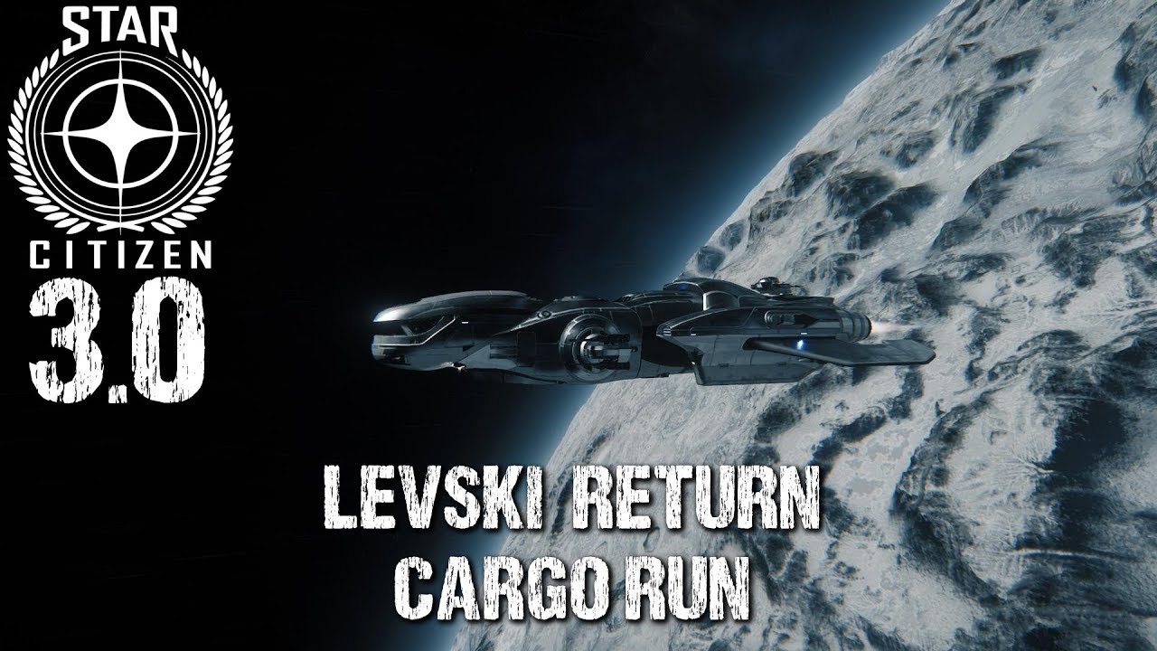 Star Citizen 3.0 | Full Cargo Run to Levski