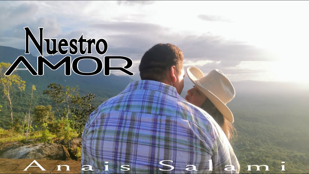 Anais Salami - Nuestro Amor (Video Oficial)