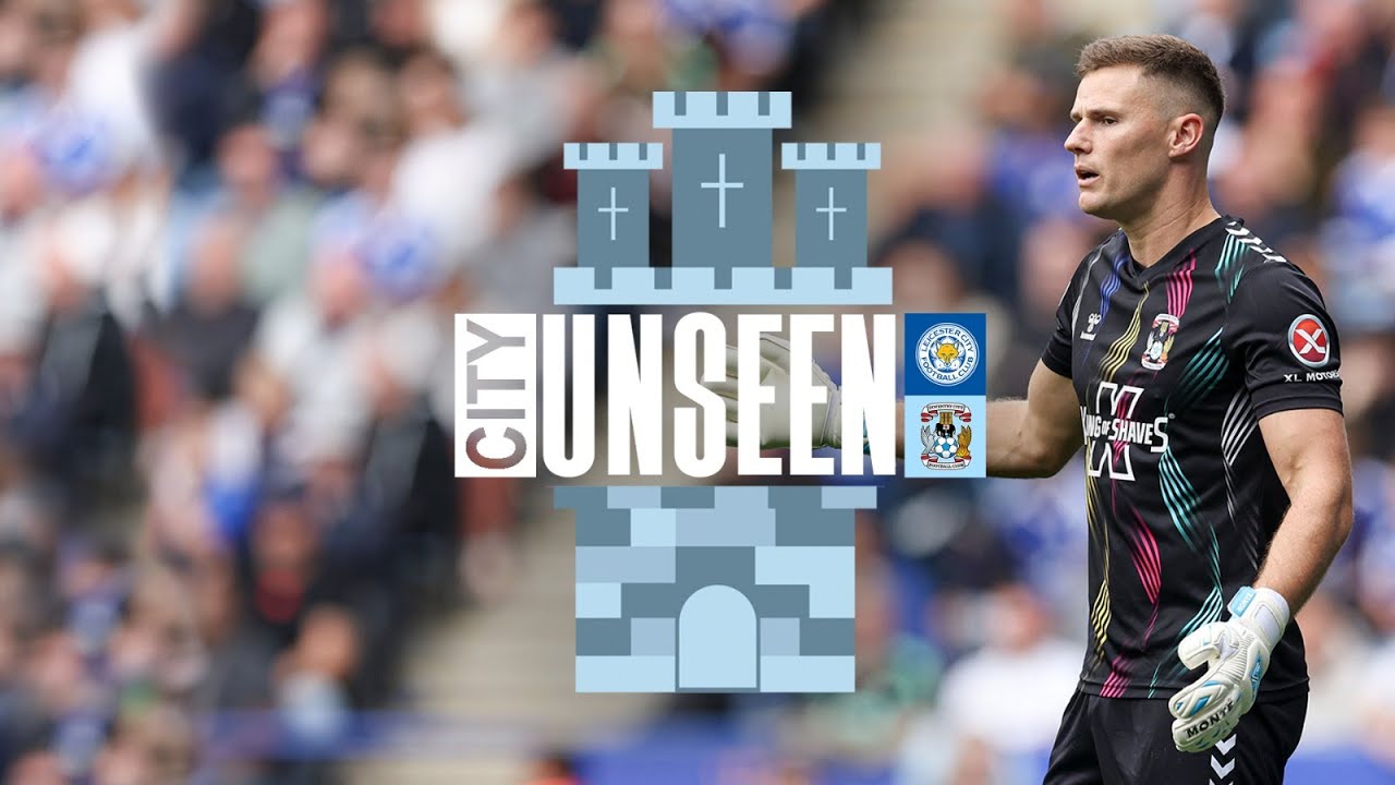City Unseen | Leicester City 2-1 Coventry City 🕵️
