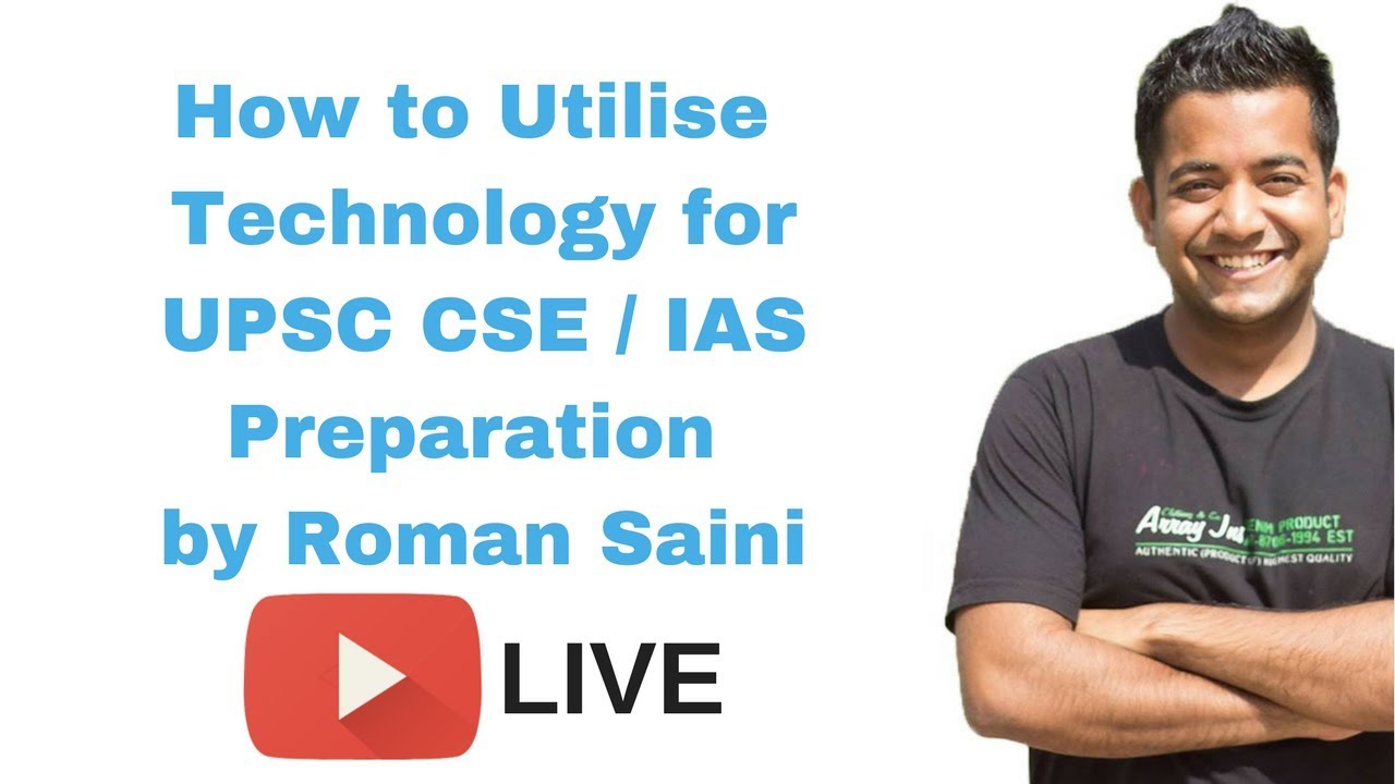 How to utilise technology for UPSC preparation or IAS Preparation by Roman Saini