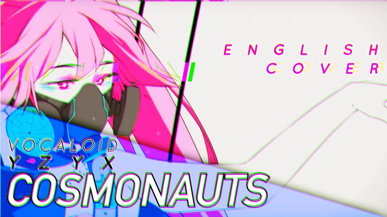 Vocaloid - COSMONAUTS (English Cover)【Meltberry】