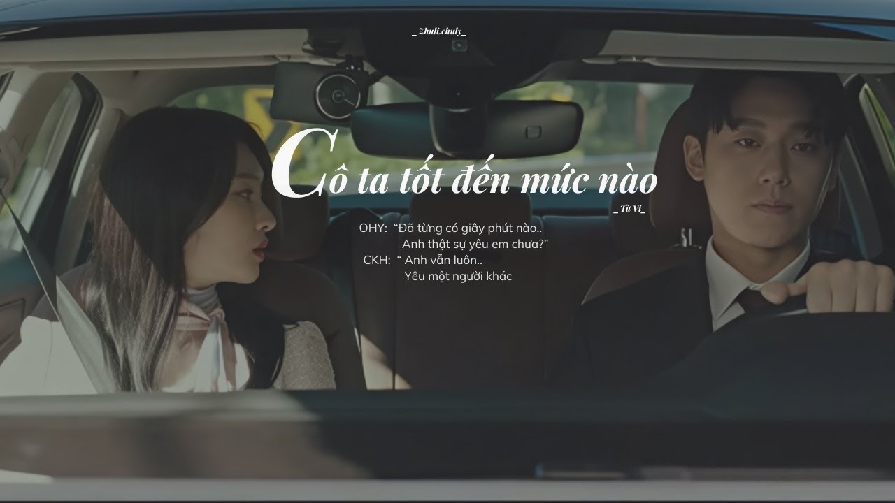 [Vietsub + Pinyin] C&ocirc; ta tốt đến mức n&agrave;o  - Từ Vi《他到底有多好》- 徐薇