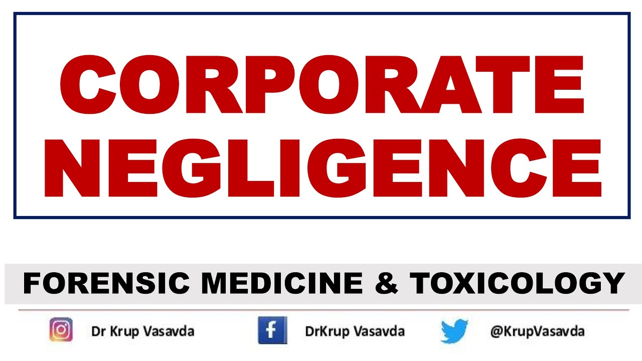 Corporate negligence | Dr Krup Vasavda