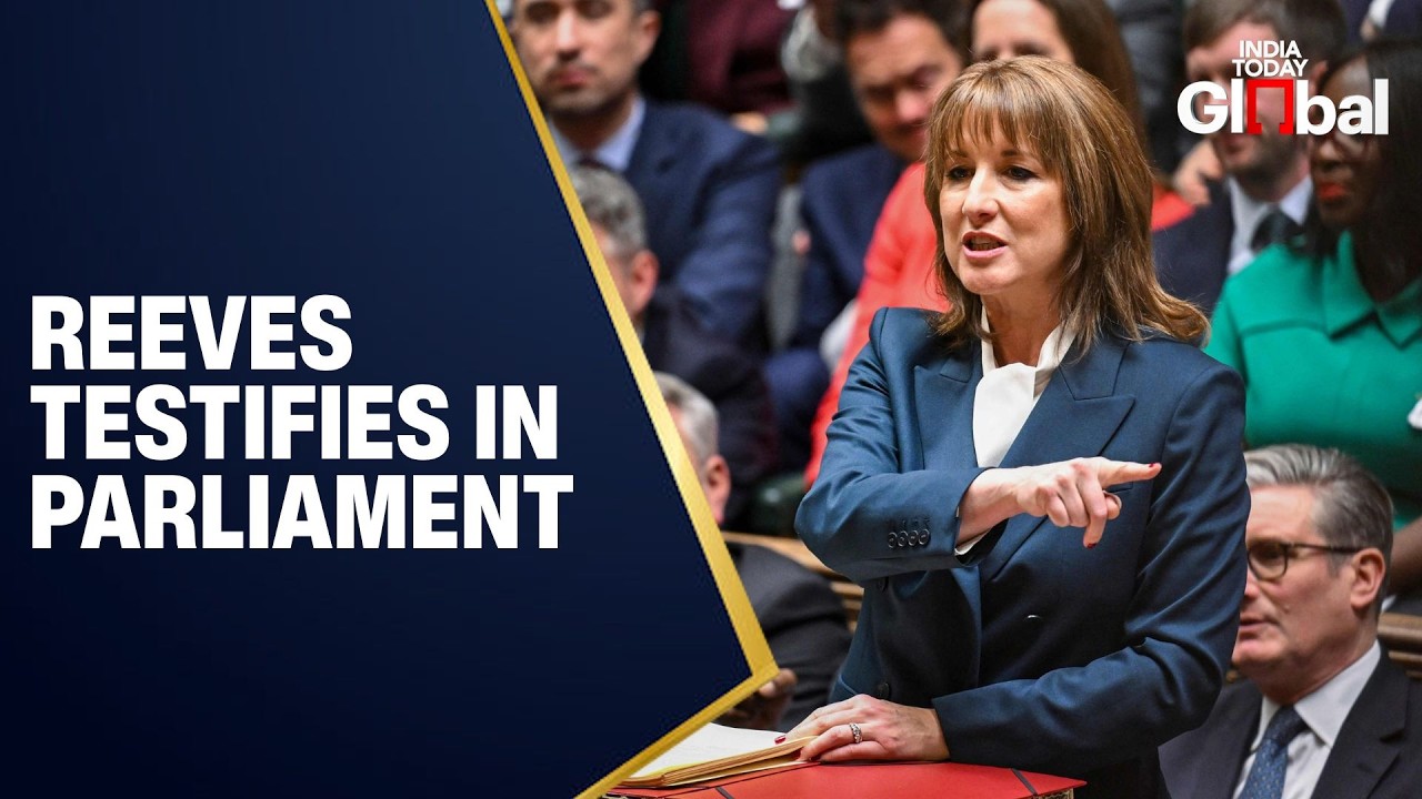 LIVE: UK Finance Chief Reeves Testifies at Parliamentary Committee Hearing