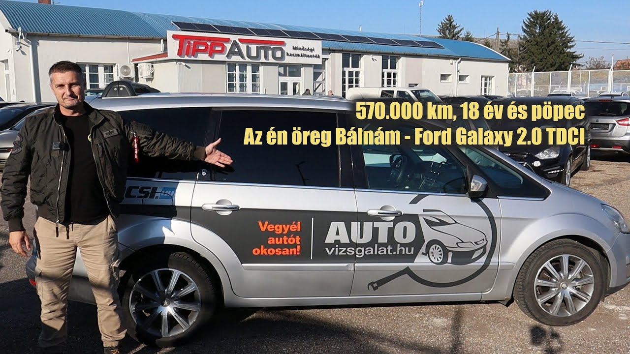 570.000 km, 18 év és pöpec: az én öreg Bálnám - Ford Galaxy 2.0 TDCI