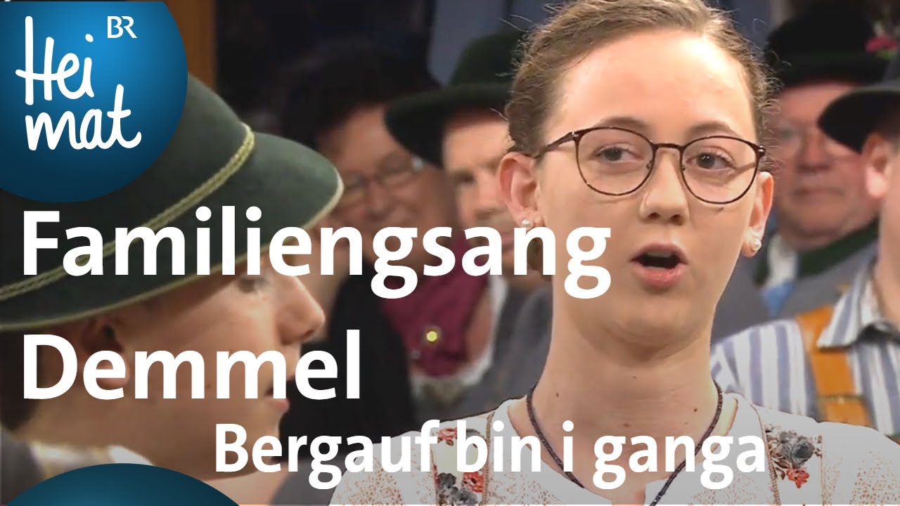 Familiengsang Demmel | Bergauf bin i ganga | Trachtler- und Musikantentreffen | BR Heimat - Musik