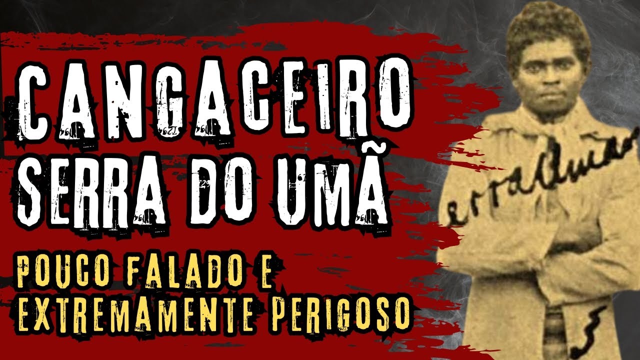 CANGACEIRO SERRA DO UMÃ, POUCO FALADO E EXTREMAMENTE PERIGOSO