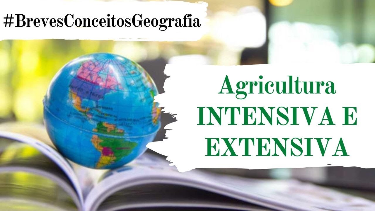Agricultura INTENSIVA e EXTENSIVA #ConceitosGeografia