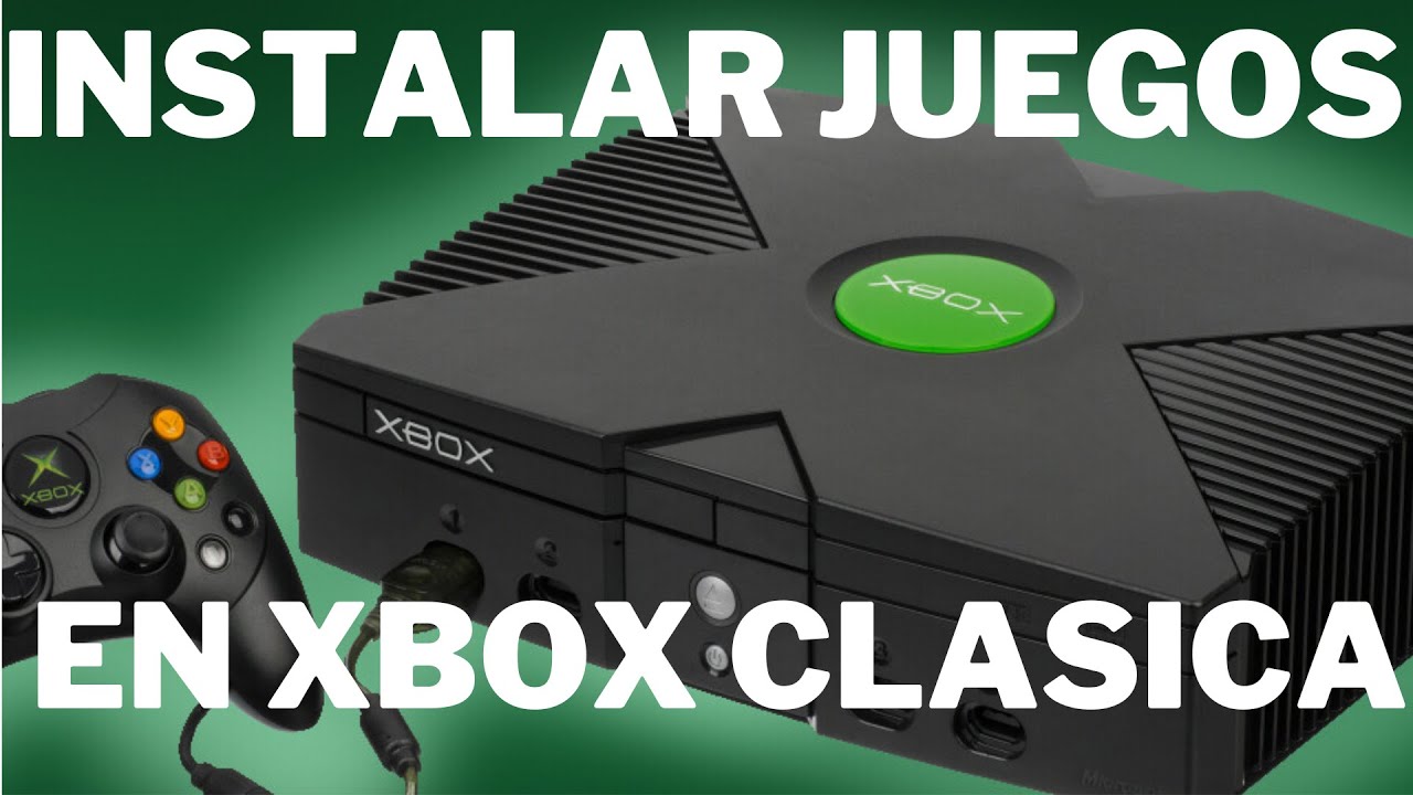 COMO INSTALAR JUEGOS AL XBOX CLASICO | HOW TO  INSTALL GAMES ON THE ORIGINAL XBOX