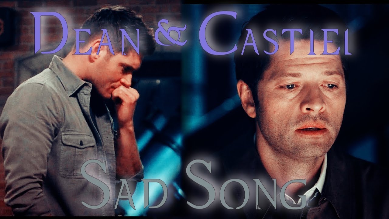 Dean and Castiel – Sad Song (Video/Song Request) [AngelDove]