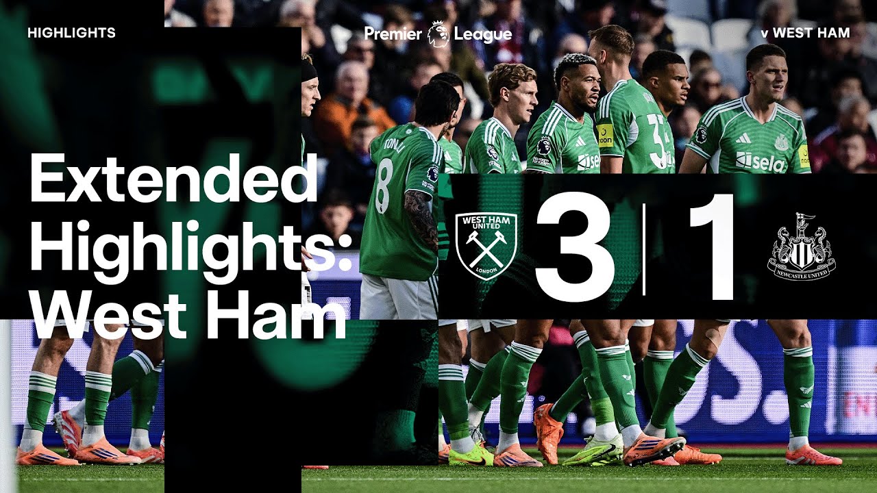 West Ham 3-1 Newcastle United | EXTENDED Premier League Highlights