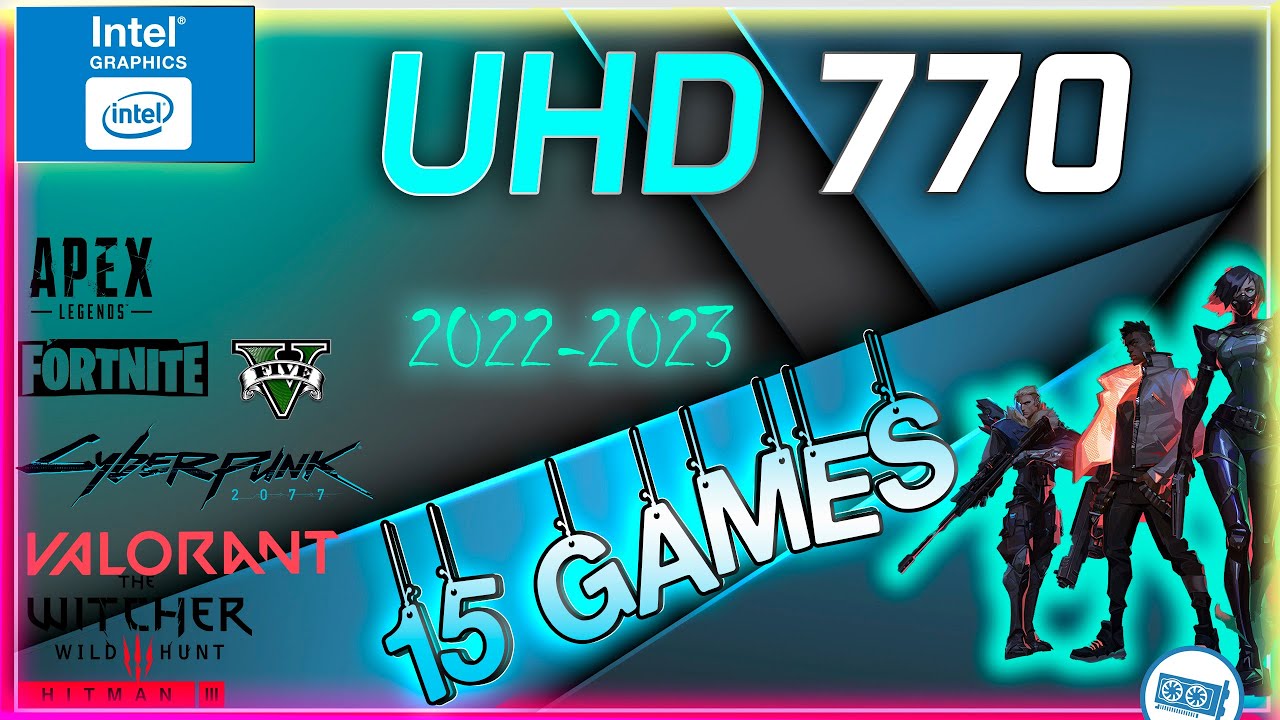 Intel UHD 770 in 15 GAMES     (i7-13700K IGPU TEST )  | 2022-2023