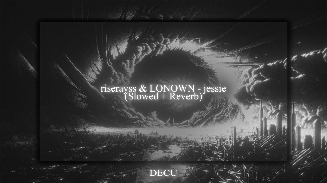 riserayss & LONOWN - jessie (Slowed + Reverbed To Perfection)TikTok Version