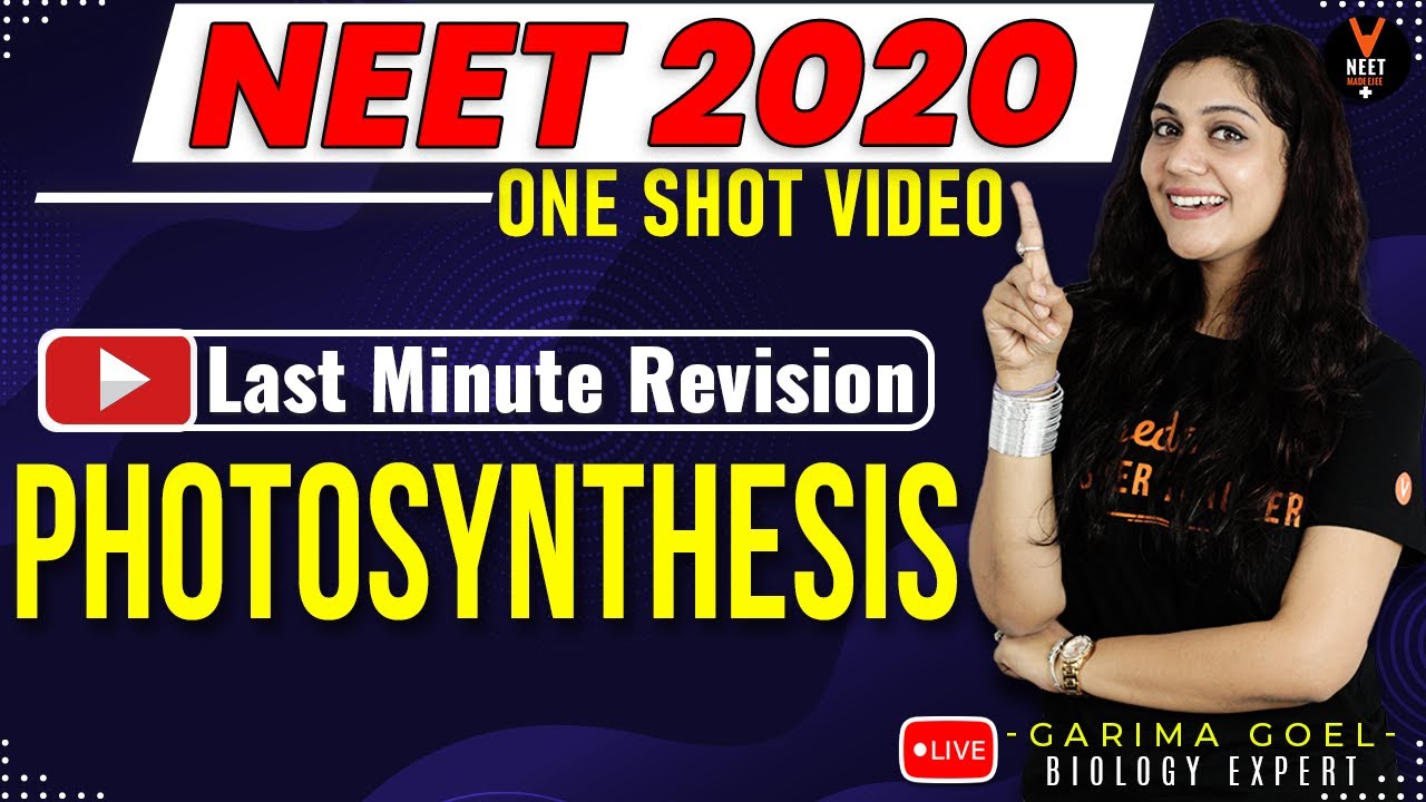 Photosynthesis in Higher Plants Class 11 One Shot | NEET 2020 Preparation |NEET Biology |Garima Goel