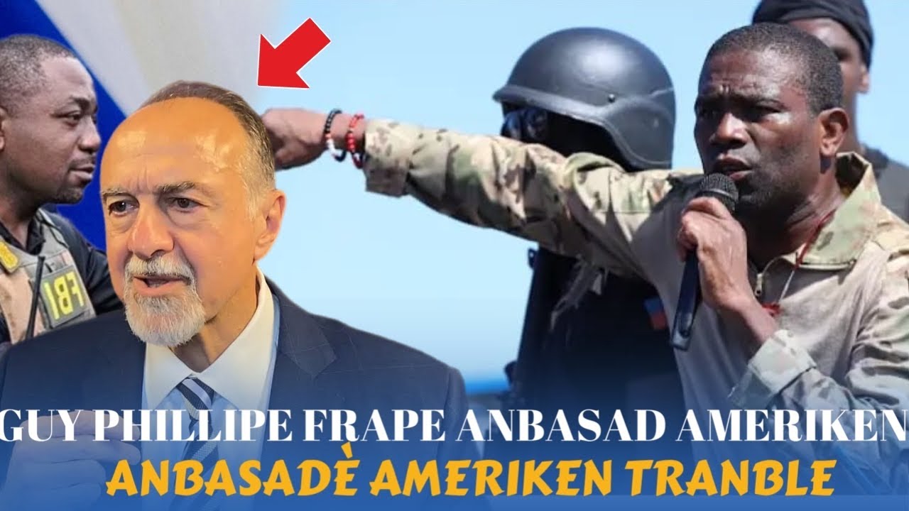 GUY PHILLIPE FÈ SA PREZIDAN CPT A PAT KA FÈ A - ANBASADÈ AMERIKEN AN DEYÒ NAN PEYI A - ETAZINI FACHE