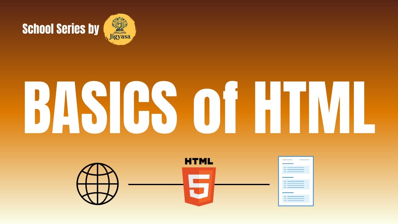 Know the basics of HTML for Classes 8-12 | By Jagadish Prasad | Information Technology