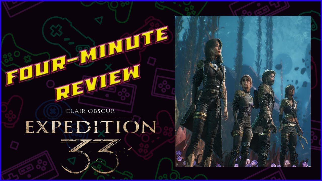 Four-Minute Review - Clair Obscur: Expedition 33