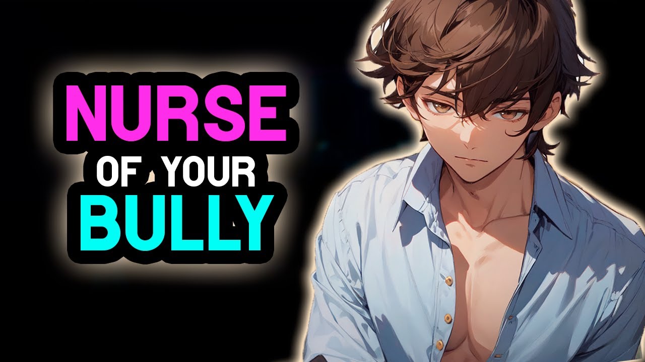 Nurse Of Your Sick Bully [TSUNDERE] [Babysitting] [ALONE] [CRUSH] [Cuddle] [M4F] [Wholesome] #AsmrRp
