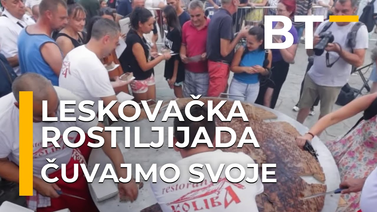CUVAJMO SVOJE   LESKOVACKA ROSTILJIJADA  Balkantrip TV