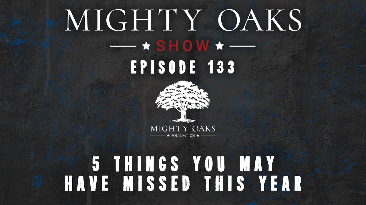 5 Things You May Have Missed This Year | Mighty Oaks Show 133