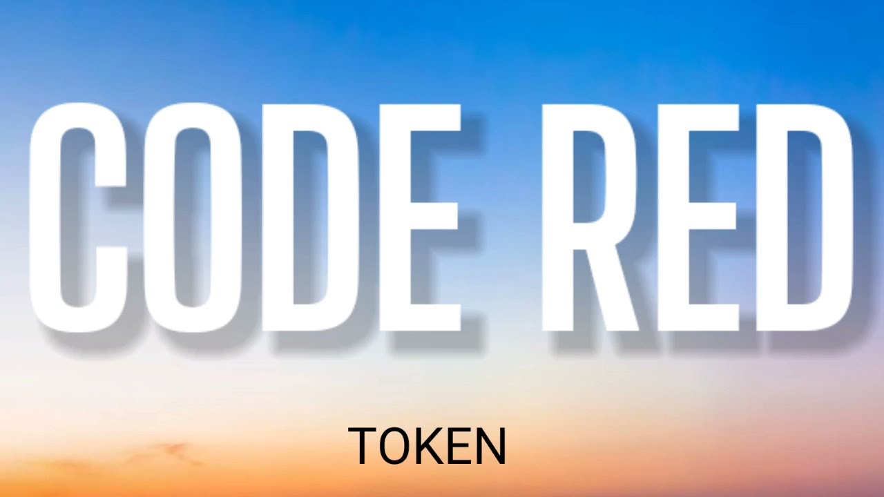 TOKEN - CODE RED ( LYRICS )