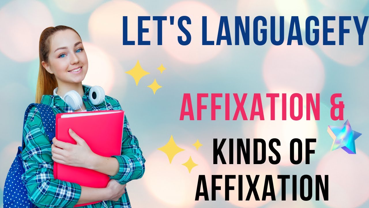 Affixation and kinds of Affixation  | Parts of speech |  languagefy