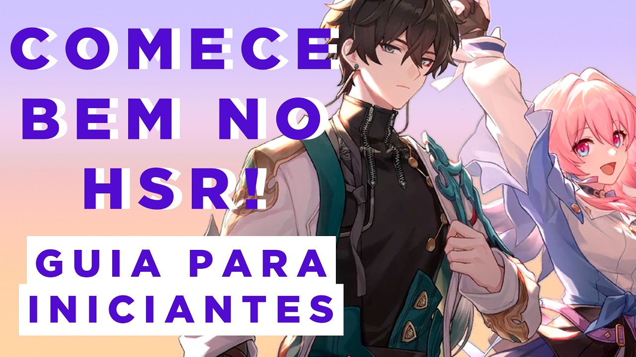 [2026] Guia ATUALIZADO PARA INICIANTES! | Honkai: Star Rail