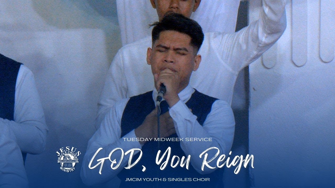 God, You Reign | JMCIM Central | Combined Youth and Singles Choir | Tuesday Midweek Service
