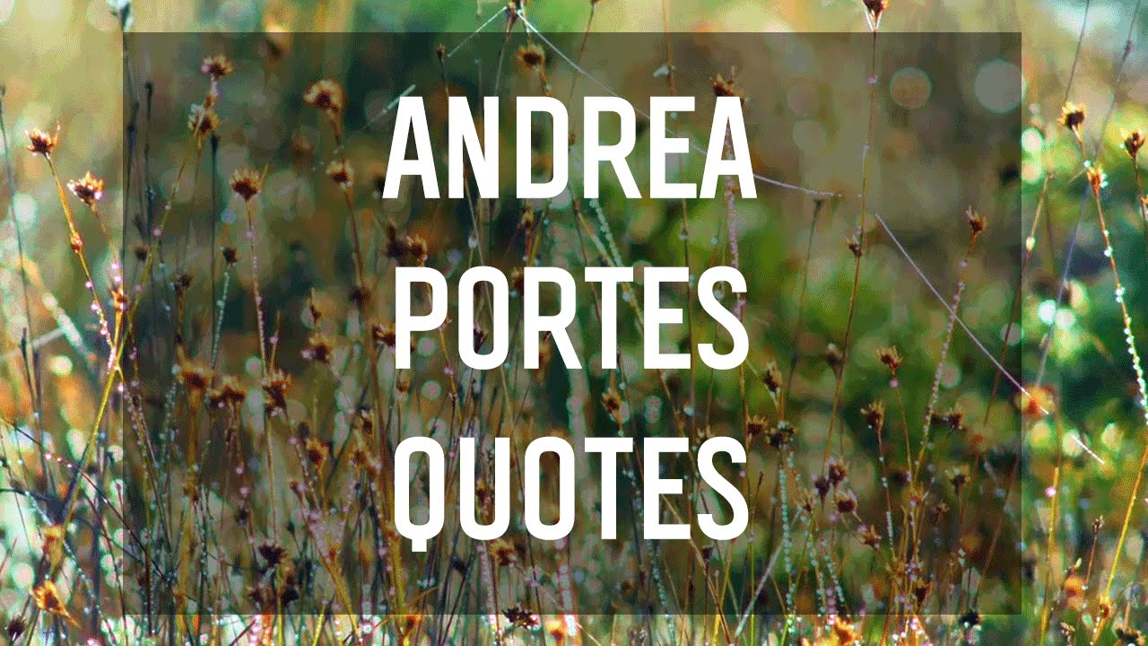 Life-Affirming Quotes from Andrea Portes