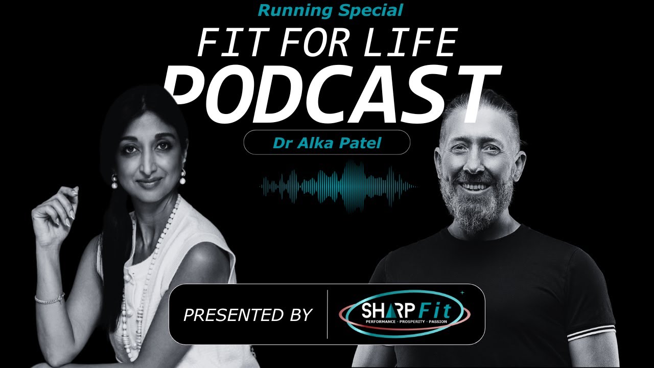 Running, Recovery & Resilience with Dr Alka Patel | Fit For Life Podcast | Special Guest Episode