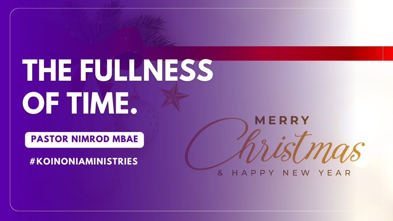 THE FULLNESS OF TIME.