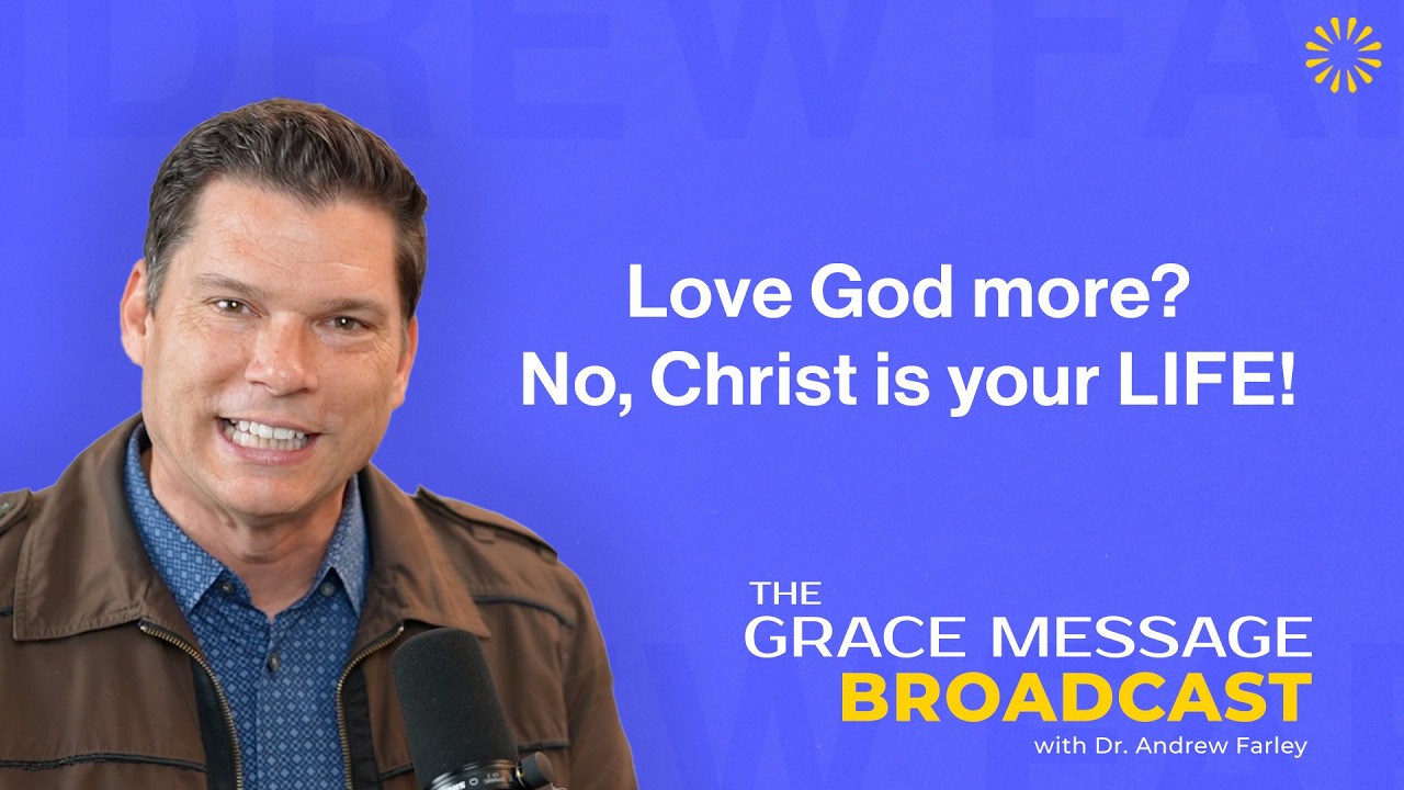 The Grace Message with Dr. Andrew Farley
